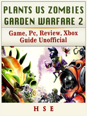cover image of Plants Vs Zombies Garden Warfare 2 Game, PC, Review, Xbox Guide Unofficial